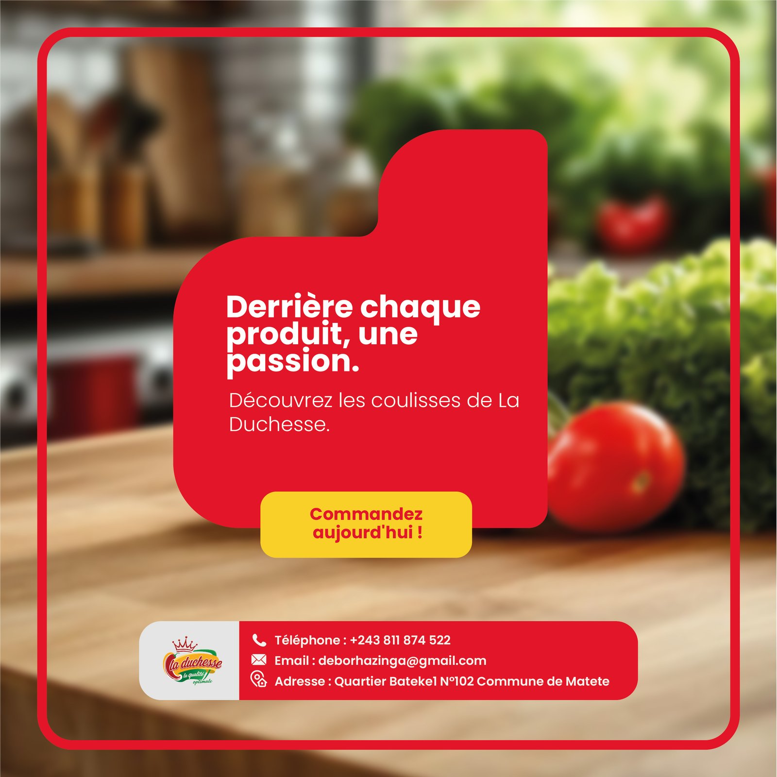 Derrière chaque produit La Duchesse, une passion